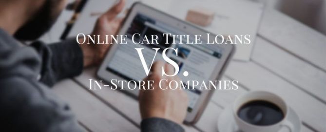 Online Car Title Loans vs in store companies