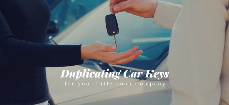 Duplicating Car Keys for your title loan company