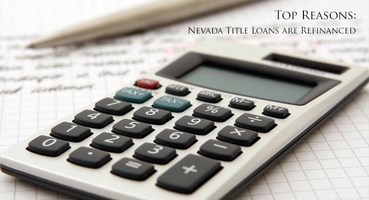 Top Reasons Nevada Title Loans are Refinanced