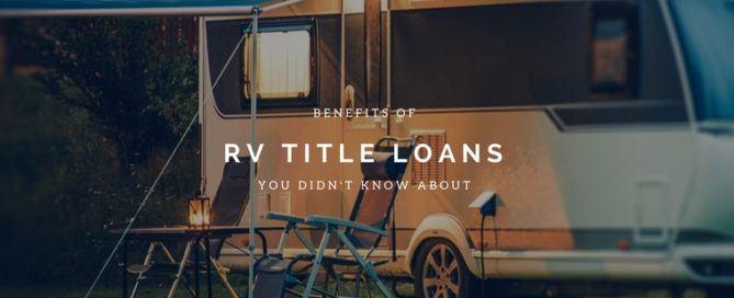 benefits of rv title loans you didnt know about