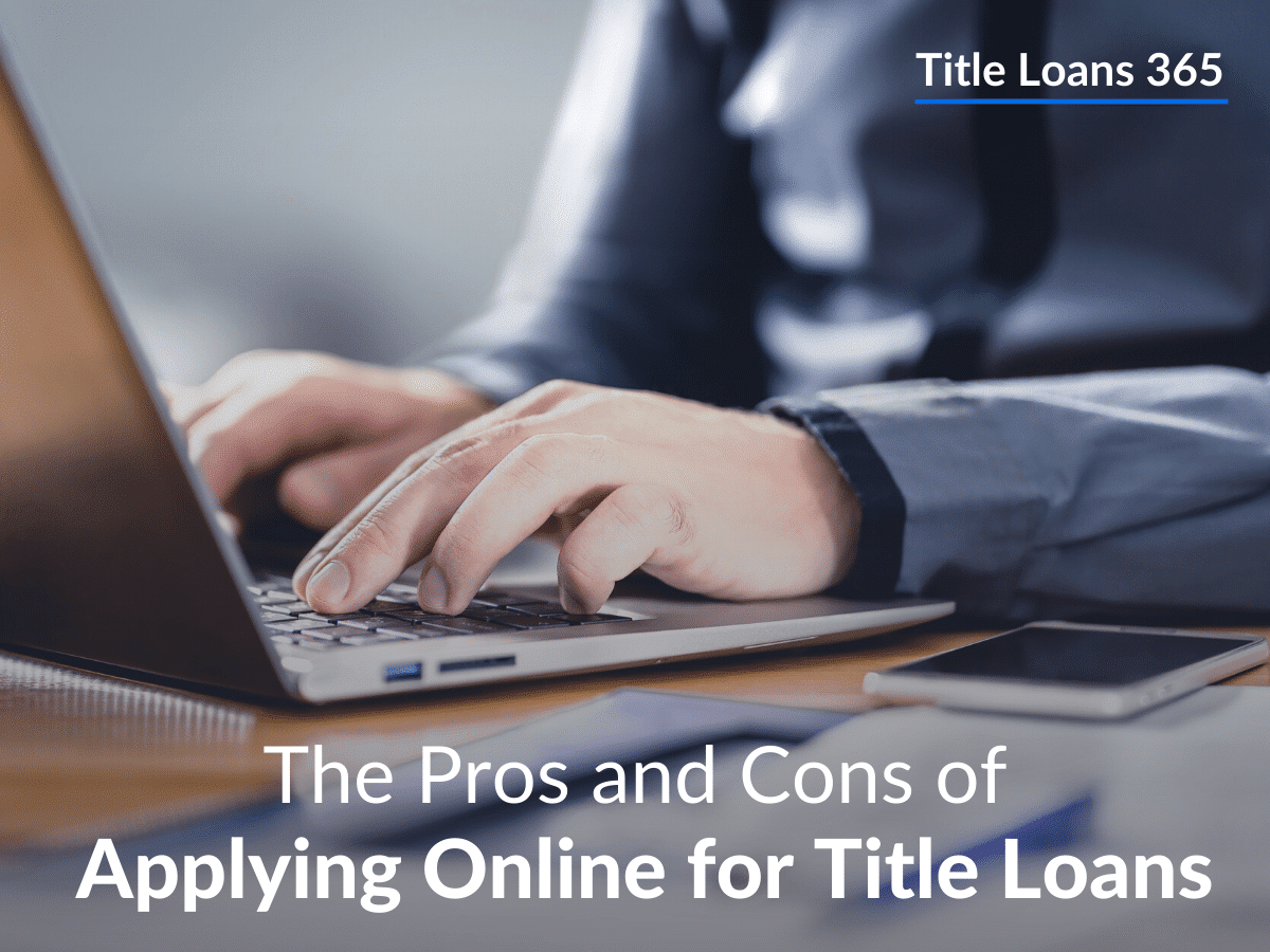 The Pros and Cons of Applying Online for Title Loans