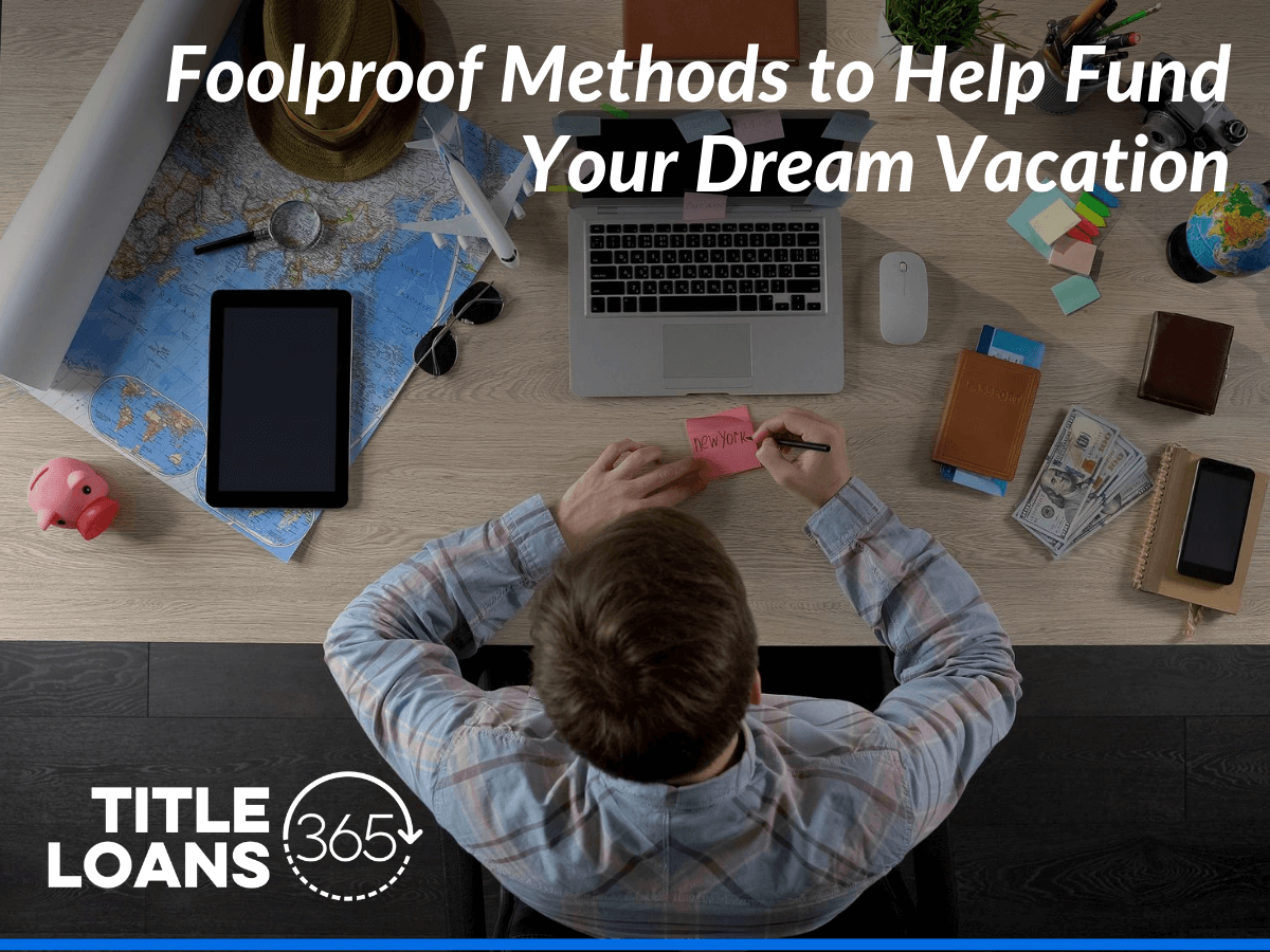 Foolproof Methods to Help Fund Your Dream Vacation