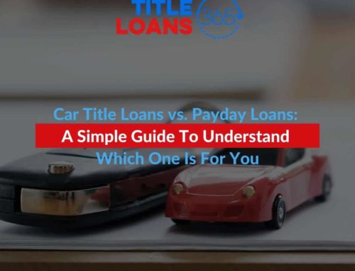 Car Title Loans vs. Payday Loans: A Simple Guide To Understand Which One Is For You