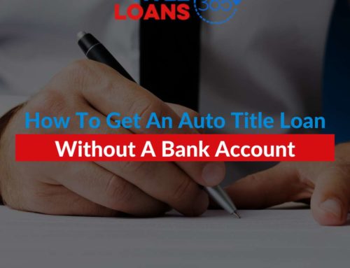 How To Get An Auto Title Loan Without A Bank Account