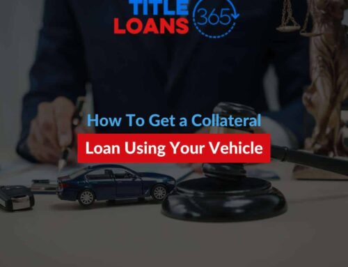 How To Get a Collateral Loan Using Your Vehicle